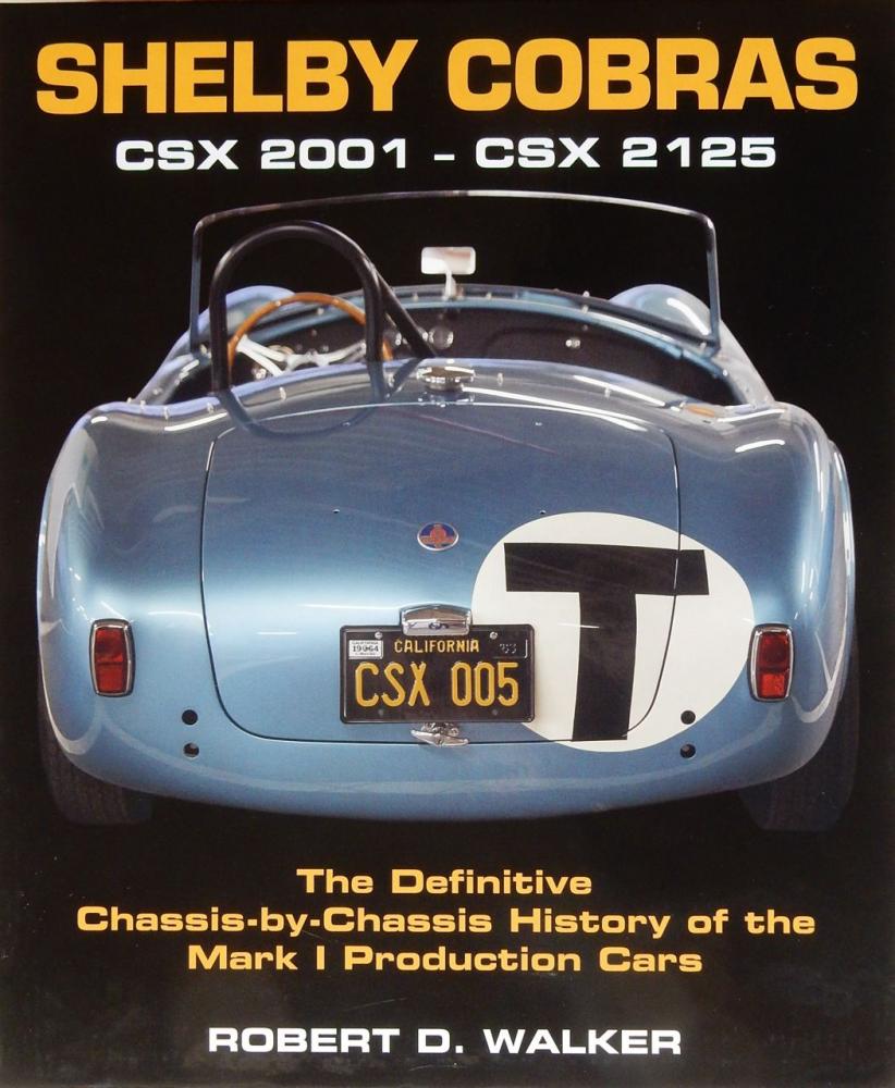 Shelby Cobra CSX 2001 - CSX 2125 The Definitive Chassis-by-chassis History of the Mark I Production Cars Fabrice Lachavanne